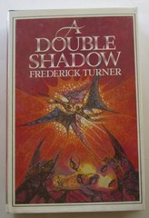 A Double Shadow Frederick Turner HC First Edition Berkley/Putnam (1978)