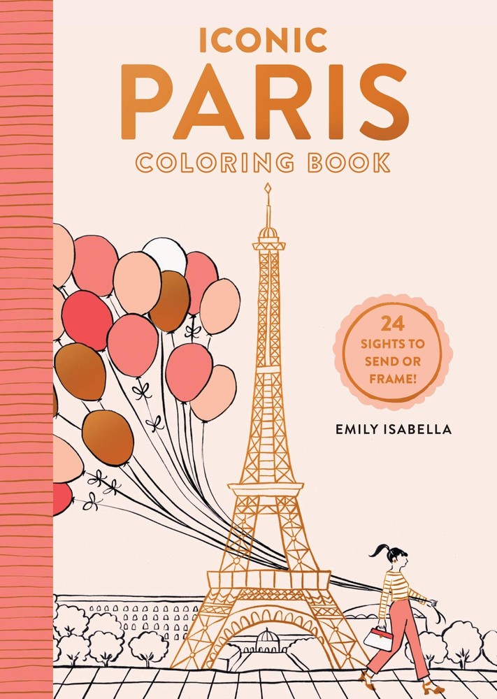 Iconic Paris Coloring Book: 24 Sights to Send or Frame! (Iconic Coloring Boo…