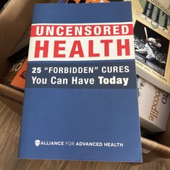 Uncensored Health 25 Forbidden Cures Alliance For Advanced Health VG