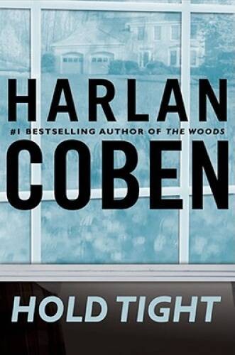 Hold Tight – Hardcover By Coben, Harlan – VERY GOOD
