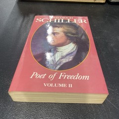 FRIEDRICH SCHILLER – Poet Of Freedom- VOLUME II By William Wertz 1988 PB
