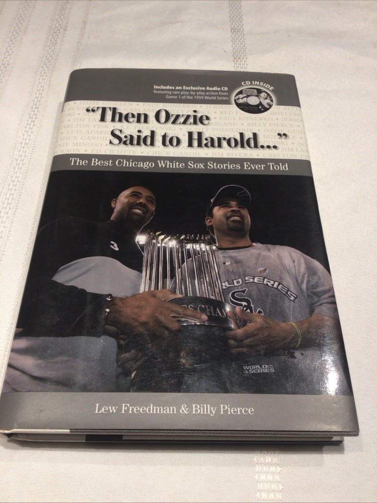 Then Ozzie Said to Harold… : The Best Chicago White Sox Stories Ever Told…