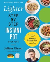 The Lighter Step-By-Step Instant Pot Cookbook: Easy Recipes for a Slimmer, H…