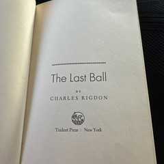 The Last Ball by Rigdon, Charles 1972 Vintage Hardcover