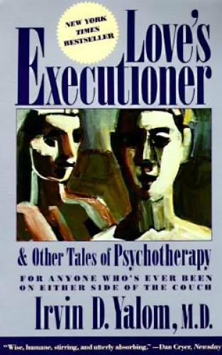 Love’s Executioner, and Other Tales of Psychotherapy – Paperback – GOOD