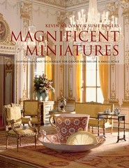 Magnificent Miniatures: Inspiration and Technique for Grand Houses on a Smal…