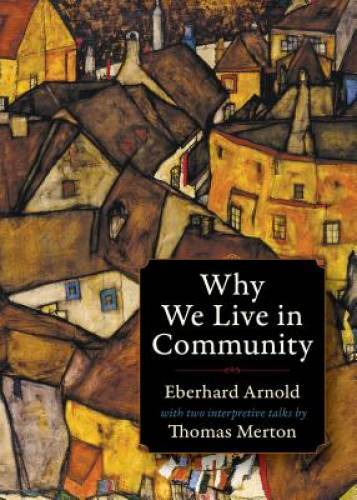 Why We Live in Community (Plough Spiritual Classics: Backpack Classics fo – GOOD