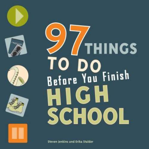 97 Things to Do Before You Finish High School – Paperback – GOOD