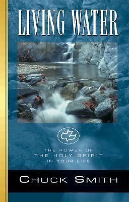 Living Water: The Power of the Holy Spirit in Your Life by Smith, Chuck