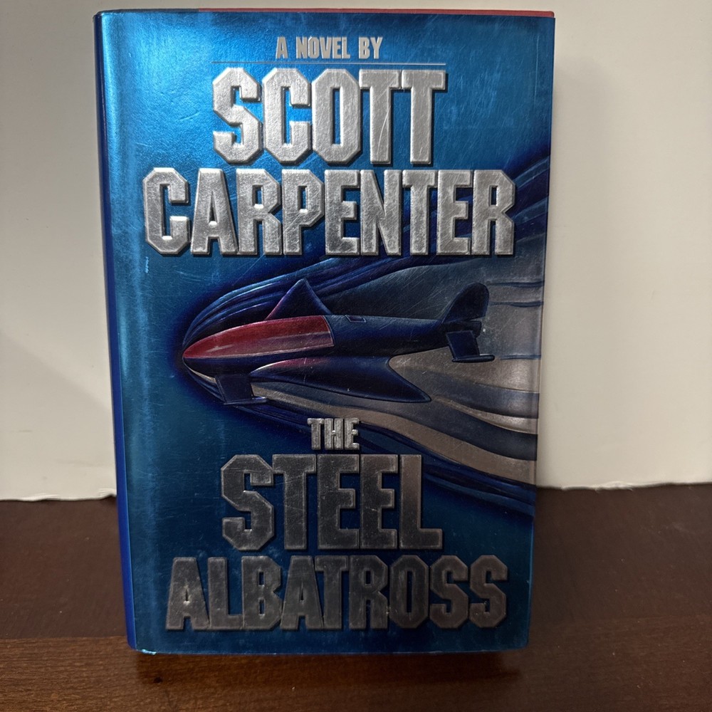 The Steel Albatross by Scott Carpenter 0671673130