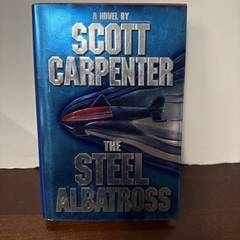 The Steel Albatross by Scott Carpenter 0671673130