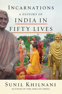 Incarnations: A History of India in Fifty Lives by