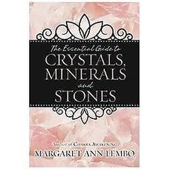 The Essential Guide to Crystals, Minerals and Stones, Lembo, Margaret Ann, 97807