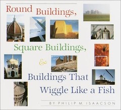 Round Buildings, Square Buildings, and Buildings that Wiggle Like a Fish, Isaacs