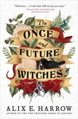 The Once and Future Witches – Hardcover By Harrow, Alix E. – VERY GOOD