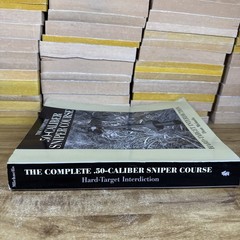 Complete .50-Caliber Sniper Course : Hard-Target Interdiction Michaelis, Dean