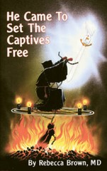He Came To Set The Captives Free – Paperback By Rebecca Brown – VERY GOOD