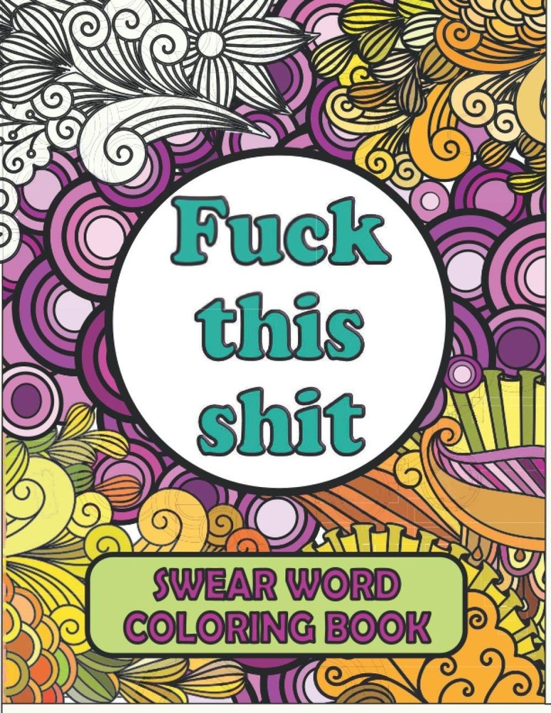 Swear Word Coloring Book: Cuss Book For Adults | A…