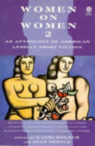 Women on Women 2: An Anthology of American Lesbian Short Fiction by Nestle, Joan