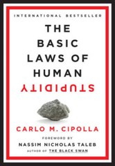 The Basic Laws of Human Stupidity – Hardcover By Cipolla, Carlo M. – GOOD