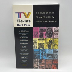 TV Tie-Ins: Bibliography of American TV Tie-In Paperbacks by Kurt Peer