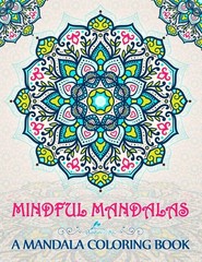 Mindful Mandalas: A Mandala Coloring Book – paperback Papeterie Bleu