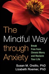 The Mindful Way through Anxiety: Break Free from Chronic Worry and R – VERY GOOD