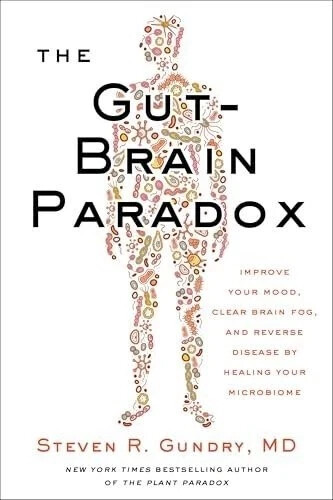 The Gut-Brain Paradox: Improve Your Mood, Clear Brain Fog, and Reverse…
