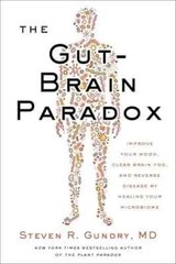 The Gut-Brain Paradox: Improve Your Mood, Clear Brain Fog, and Reverse…