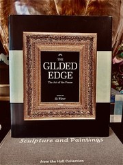 Gilded Edge : The Art of the Frame by Eli Wilner (2000, Hardcover)