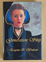 Generation Ship by Eugene R. Woolcott – iUniverse – Hardcover, Dust Jacket