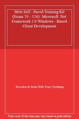 Mcts Self – Paced Training Kit (Exam 70 – 526): Microsoft .Net F
