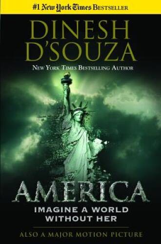 America: Imagine a World without Her – Hardcover By D’Souza, Dinesh – GOOD