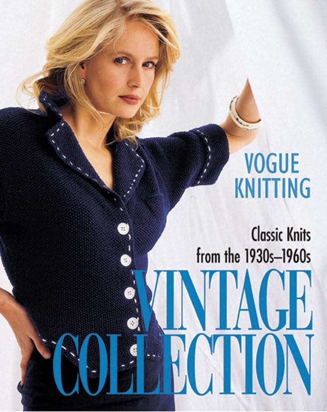Vogue� Knitting Vintage Collection: Classic Knits From the 1930s-1960s
