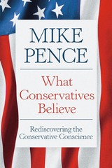 What Conservatives Believe by Mike Pence Hard Cover Brand New