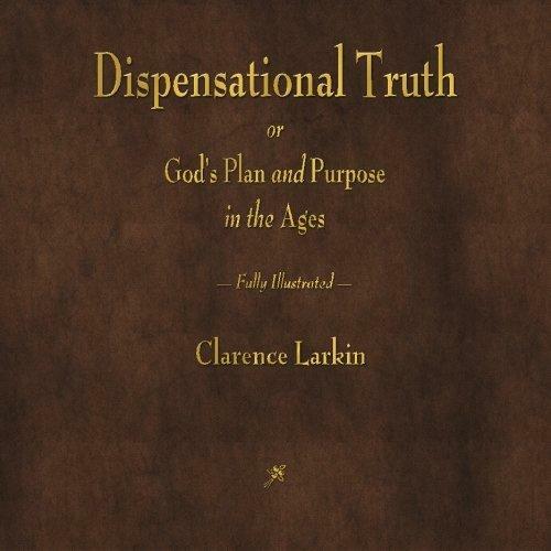 Dispensational Truth or God’s Plan and Purpose in the Ages