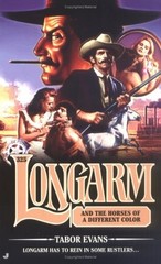 Longarm and the Horses of a Different Color (Longarm, No. 325) by Evans, Tabor,