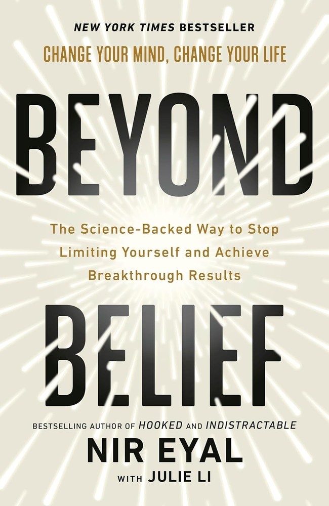 Beyond Belief: The Science-Backed Way to Stop Limiting by Nir Eyal NEW Paperback