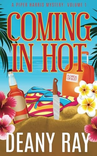 Coming in Hot (A Piper Harris Mystery, Volume 1) by Ray, Deany Book The Fast