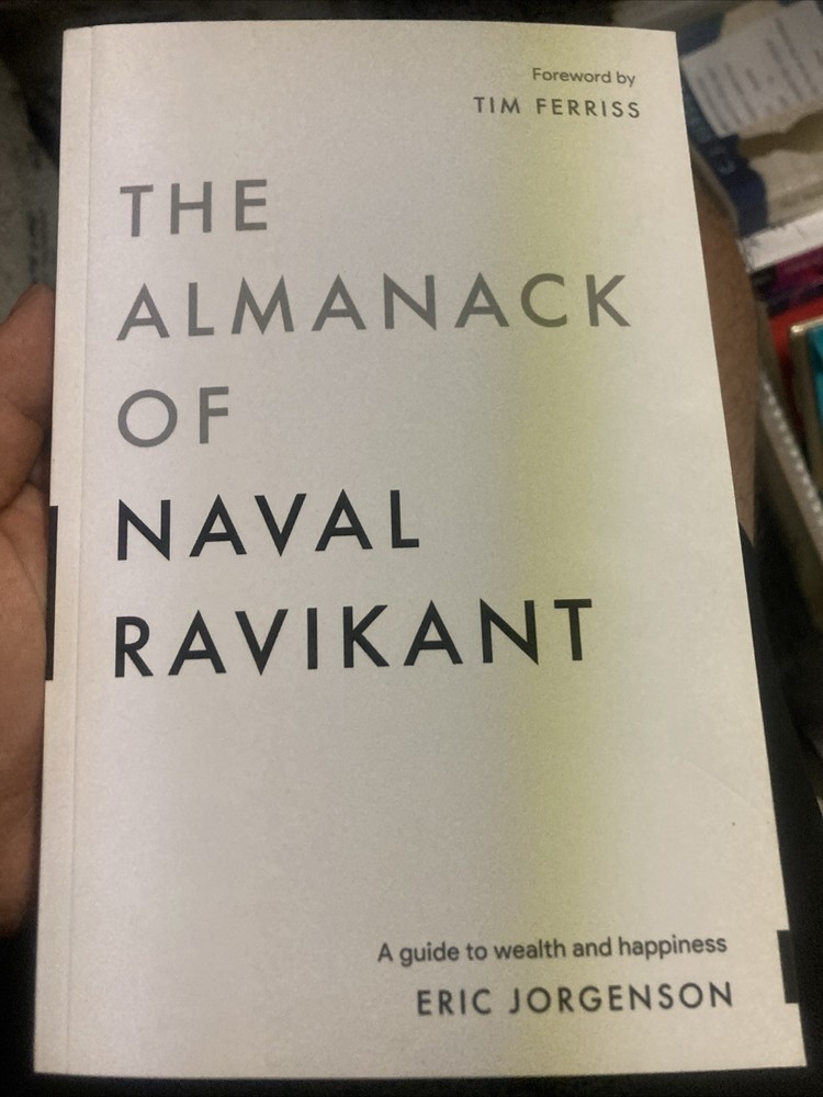 The Almanack of Naval Ravikant: A Guide to Wealth and Happiness