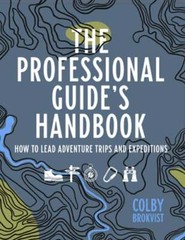 The Professional Guide’s Handbook: How to Lead Adventure Travel Trips and: Used