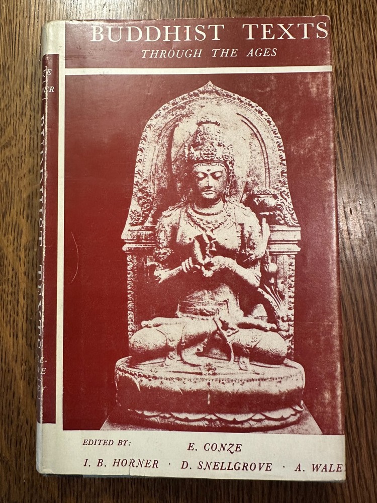Buddhist Texts through the Ages – Conze, Horner, Snellgrove, Waley HC/DJ 1954