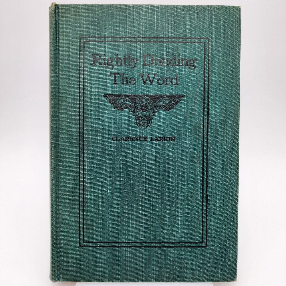 Rightly Dividing The Word Clarence Larkin 1943 4th Printing Biblical Theology
