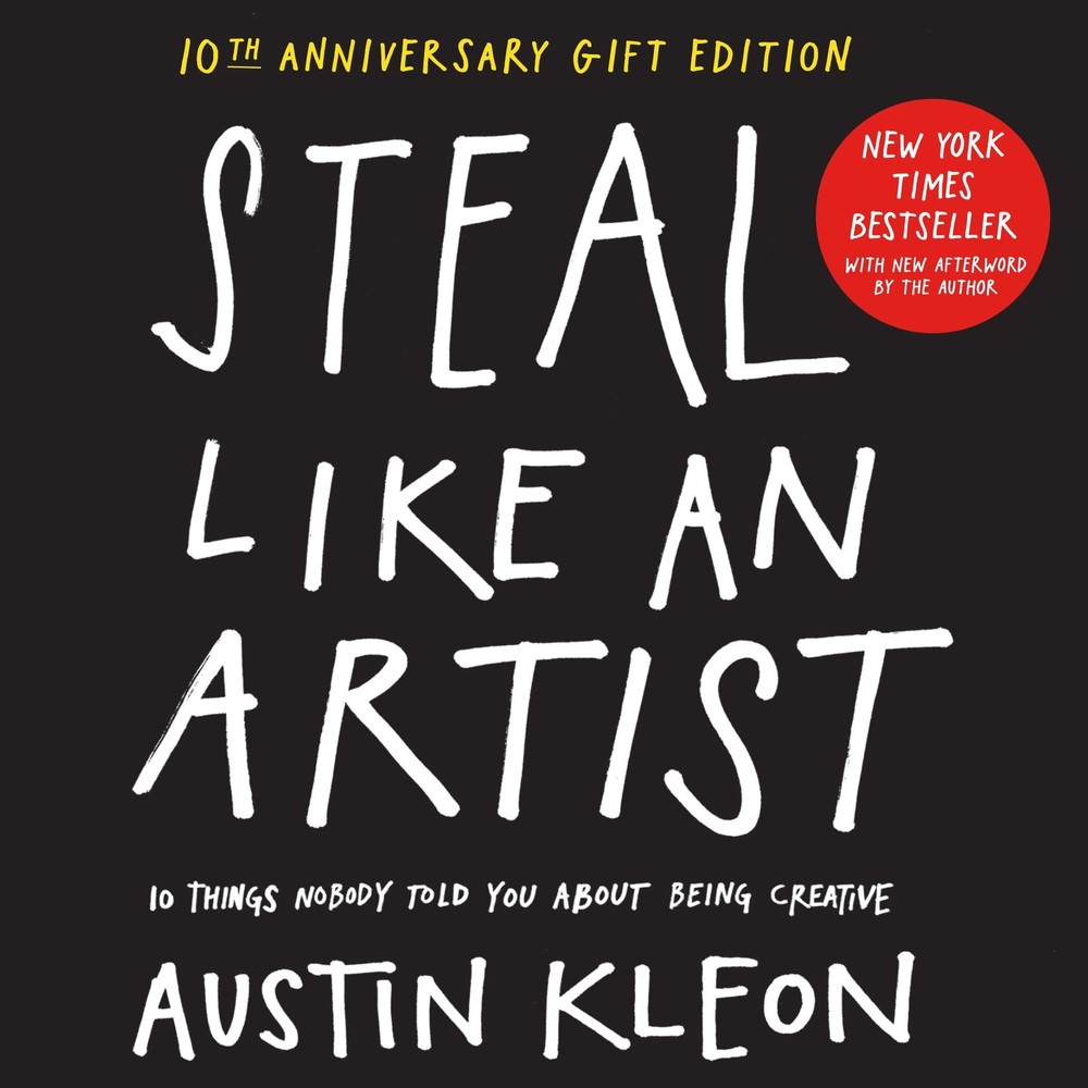 Steal Like an Artist 10th Anniversary Gift Edition with a New Afterword by t…