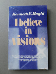I Believe in Visions – by Kenneth E. Hagin – 1972 Paperback