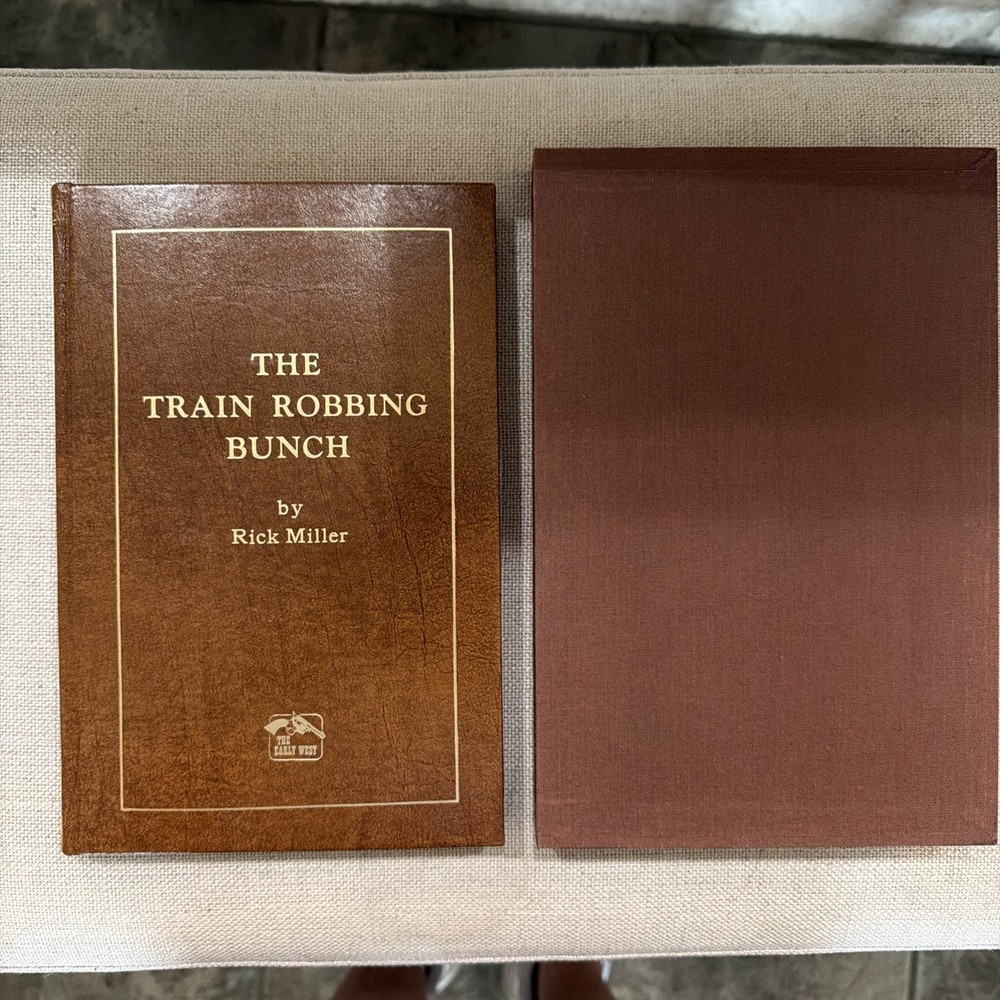 The Train Robbing Bunch by Rick Miller. Leather. Limited 1st Edition