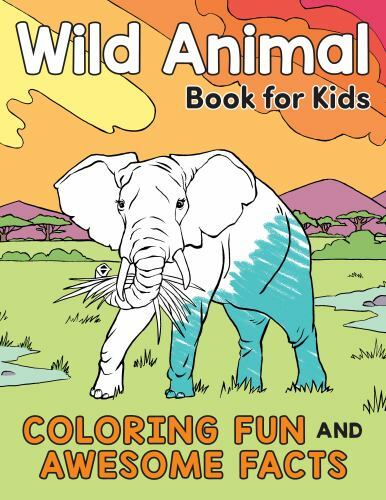 Wild Animal Book for Kids : Coloring Fun and Awesome Facts by Katie…