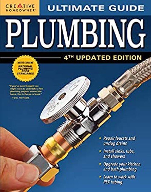 Ultimate Guide: Plumbing, 4th Updated Edition : Top Tips to Fix,