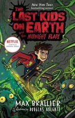 The Last Kids on Earth and the Midnight Blade by Brallier, Max; Holgate, Douglas