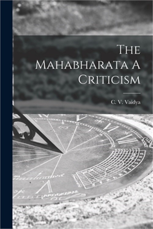 The Mahabharata A Criticism (Paperback or Softback)